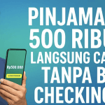 pinjaman 500 ribu langsung cair tanpa bi checking